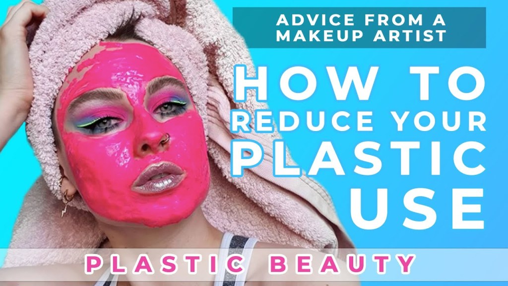 How to reduce your plastic use! Advice from a Professional Makeup&nbsp;Artist.